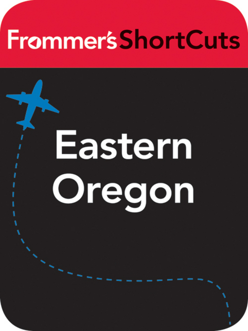 Title details for Eastern Oregon by Frommer's ShortCuts - Wait list